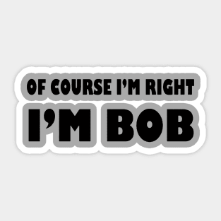 I'm Bob Sticker